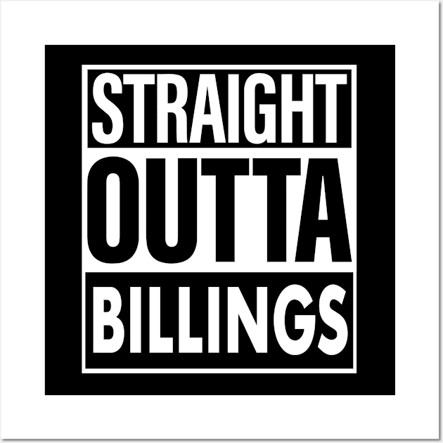 Billings Name Straight Outta Billings Wall Art by ThanhNga